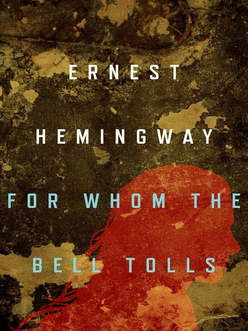 Title details for For Whom the Bell Tolls by Ernest Hemingway - Wait list